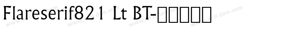 Flareserif821 Lt BT字体转换